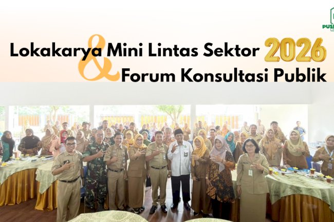 Dari Diskusi ke Aksi: Lokakarya Mini Lintas Sektor dan Forum Konsultasi Publik Tahun 2026